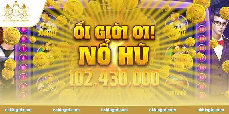 Nổ hũ trực tuyến – Vừa giải trí, vừa có thể “đổi đời”