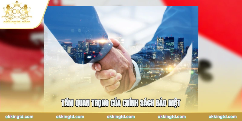 Tầm quan trọng của chính sách bảo mật
